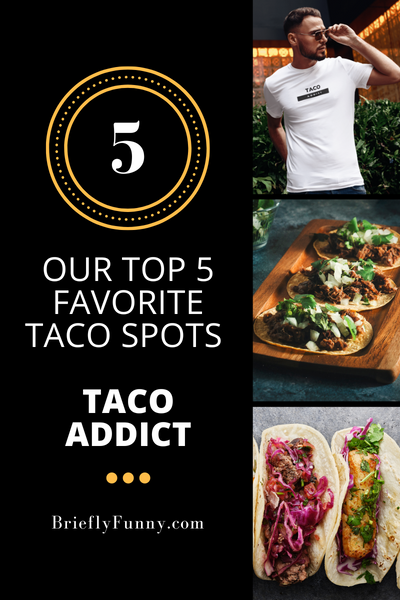 BrieflyFunny's Top 5 Taco Spots in the US